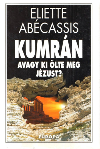 Kumrn, avagy ki lte meg Jzust?