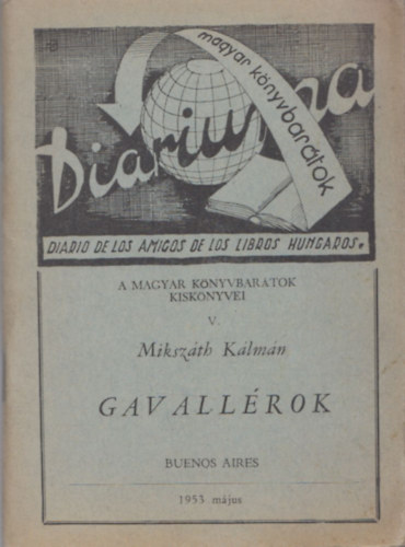 Gavall�rok (argentin kiad�s) (Magyar K�nyvbar�tok Kisk�nyvei V.)