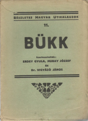 Hubay Jzsef  (szerk.), Dr. Vigyz Jnos (szerk) Erdey Gyula (szerk) - Bkk (Rszletes magyar utikalauzok 11.)