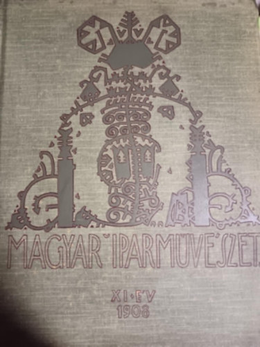 Magyar iparmvszet XI. vfolyam 1908.