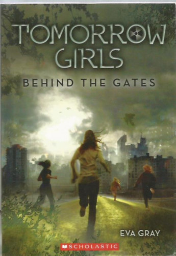 Tomorrow Girls - Behind the Gates