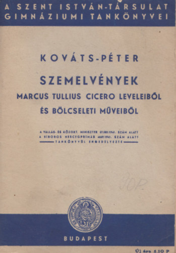Szemelvnyek Marcus Tullius Cicero leveleibl s blcseleti mveibl