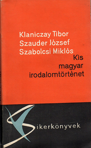 Kis magyar irodalomt�rt�net - (Harmadik, jav�tott kiad�s)