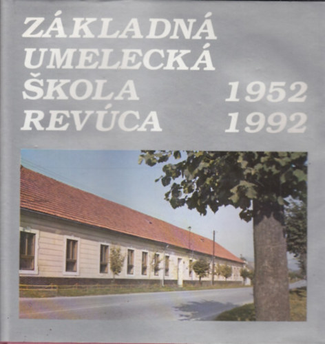 Zkladn umeleck kola Revca 1952-1992