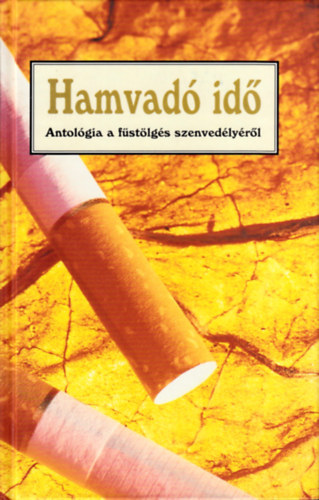 Hamvad id (antolgia a fstls szenvedlyrl)