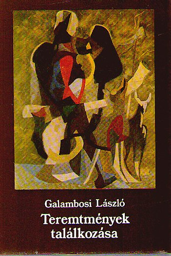Galambosi Lszl - Teremtmnyek tallkozsa