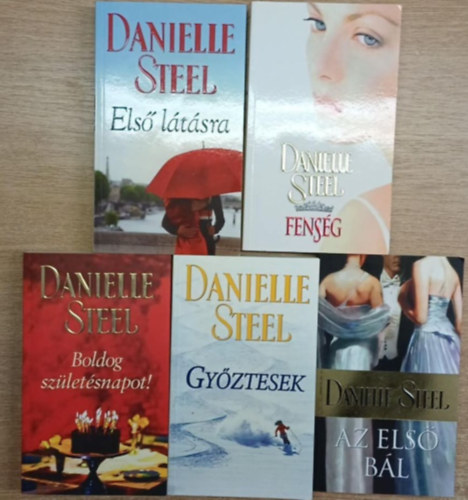 Danielle Steel - 5 db Danielle Steel romantikus regny: Gyztesek - Az els bl - Boldog szletsnapot! - Fensg - Els ltsra
