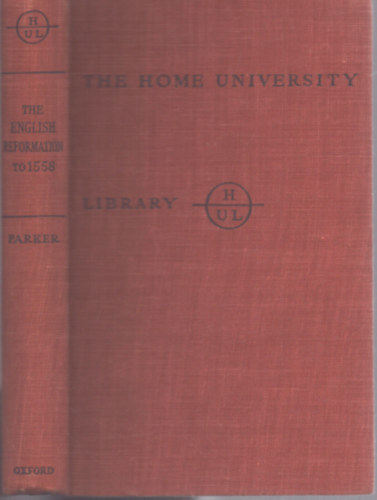 T. M. Parker - The English Reformation to 1558