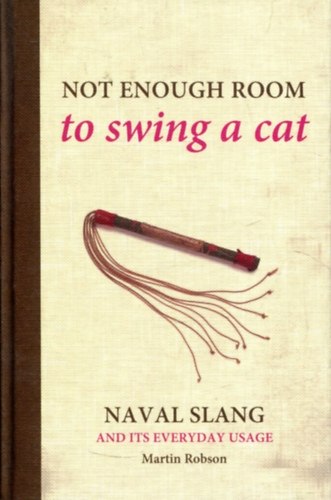 Naval Slang - Not enough room to swing a cat