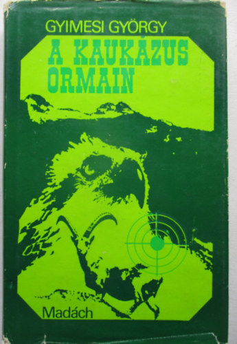 A Kauk�zus ormain - Vad�sz�lm�nyek