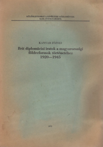 Brit diplomciai iratok a magyarorszgi fldreformok trtnethez (1920-1945)