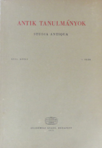 Antik tanulm�nyok-Studia antiqua XXVI. k�tet 1. sz�m