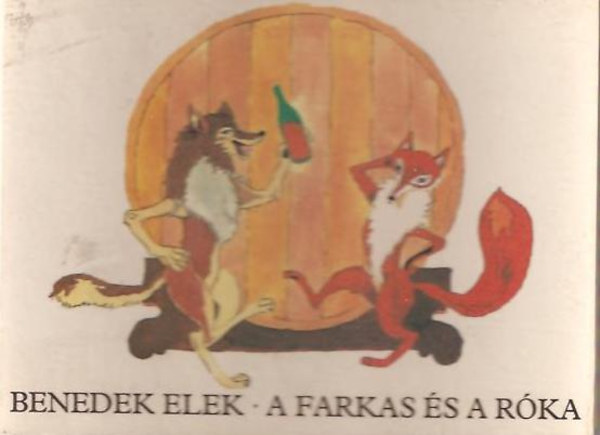 Benedek Elek - A farkas s a rka