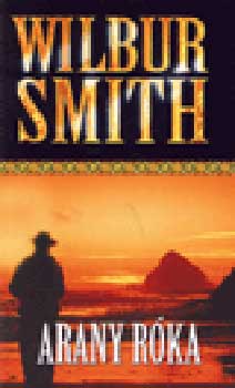 Wilbur Smith - Arany rka