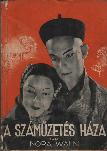 Nora Waln - A Szmzets Hza