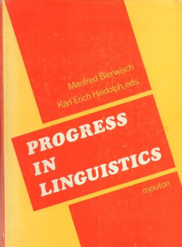 Karl-Erich Heidolph Manfred Bierwisch - Progress in linguistics : a collection of papers