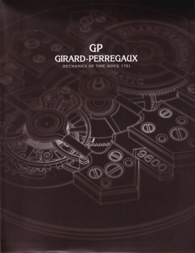 Nincs feltntetve - Girard-Perregaux Mechanics of time since 1791 (2014)