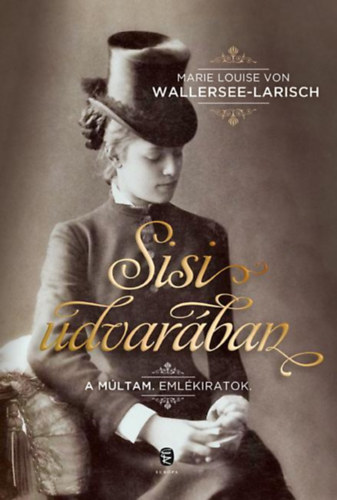 Marie Louise von Wallersee-Larisch - Sisi udvarban