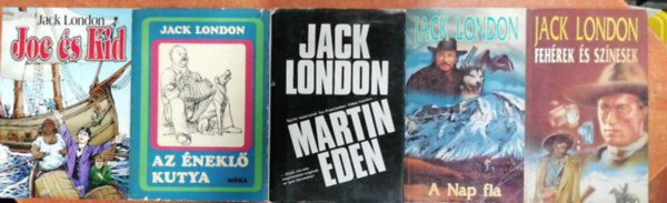 5 db Jack London m : Martin den ,Az nekl kutya,A nap fia,Joe s Kid,Fehrek s sznesek