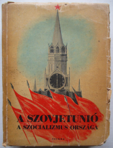 A Szovjet�ni� a szocializmus orsz�ga