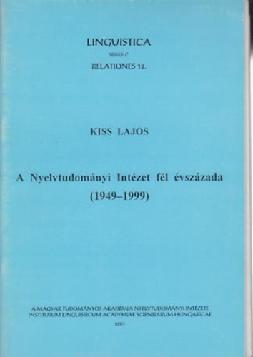 A Nyelvtudomnyi Intzet fl vszzada (1949-1999)