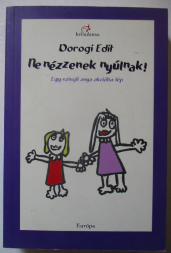 Ne nzzenek nylnak! Egy szingli anya akciba lp