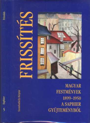 Frissts- Magyar festmnyek (1899-1950) a Saphier gyjtemnybl