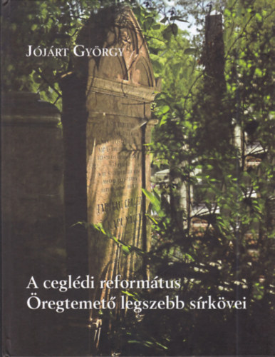 A cegl�di reform�tus �regtemet� legszebb s�rk�vei