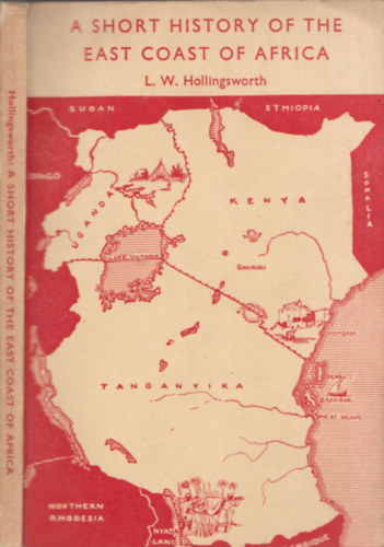 L.W.Hollingsworth - A short history of the east coast of africa