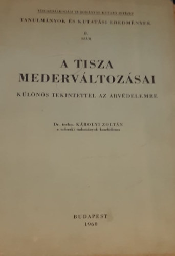 A Tisza Mederv�ltoz�sai - K�l�n�s tekintettel az �rv�delemre