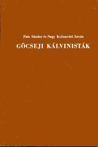 Pais Sndor; Nagy Kolozsvri Istvn - Gcseji klvinistk