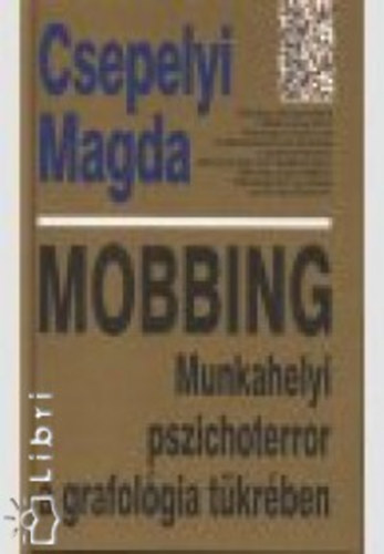 Mobbing (A grafolgia a humnpolitika szolglatban - A kzrselemzs folyamata)