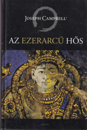 Joseph Campbell - Az ezerarc� h�s