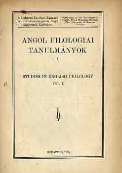 Angol filolgiai tanulmnyok I. (studies in english philology I.)