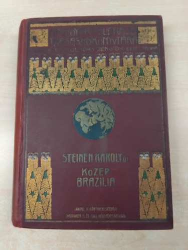 Kzp-Brazlia termszeti npei kztt - A msodik Xing-expedci (1887-1888) tjnak vzolsa s eredmnyei
