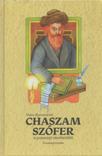 Viera Kamenická - Chaszam Szófer, a pozsonyi csodarabbi