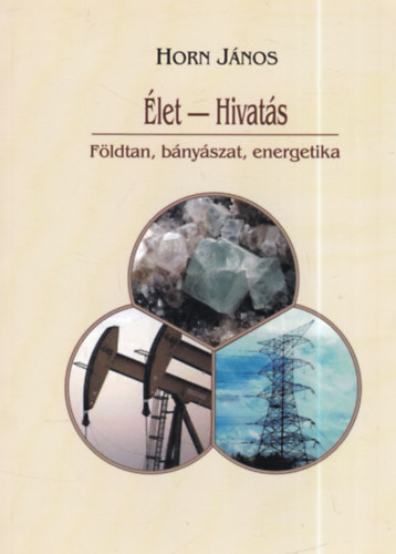 �let-hivat�s - F�ldtan, b�ny�szat, energetika (dedik�lt)