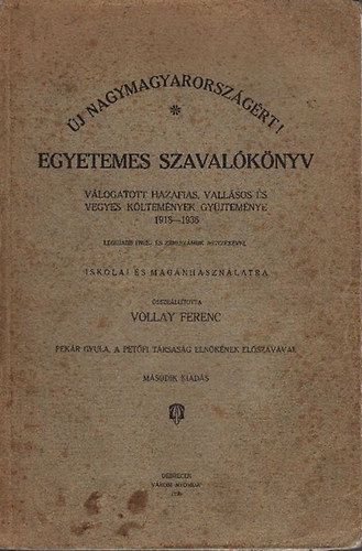 Egyetemes szavalknyv - Vlogatott hazafias, vallsos s vegyes kltnyek gyjtemnye 1918-1936