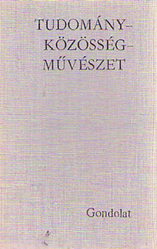 Huszr Tibor  (szerk.) - Tudomny-kzssg-mvszet
