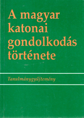 A magyar katonai gondolkod�s t�rt�nete