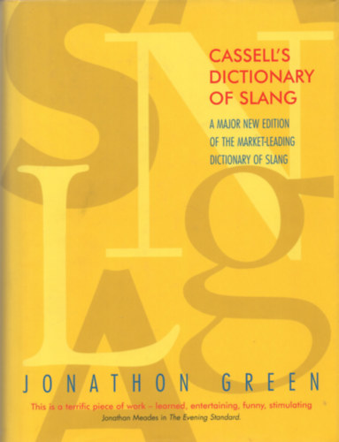 Jonathan Green - Cassell's Dictionary of Slang: A Major New Edition of the Market-Leading Dictionary of Slang