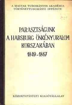 Parasztsgunk a Habsburg nknyuralom korszakban 1849-1867