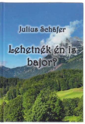 Julius Schafer - Lehetn�k �n is bajor?