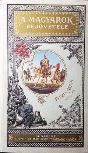 A magyarok bej�vetele - Feszty �rp�d k�rk�pe (Hasonm�s kiad�s)