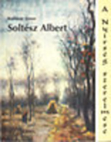 Soltsz Albert - A Nyrsg szerelmese