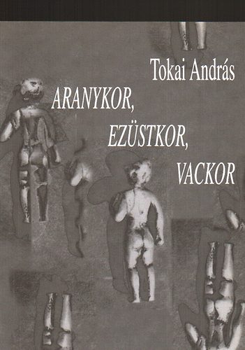 Aranykor, ezstkor, vackor (dediklt)