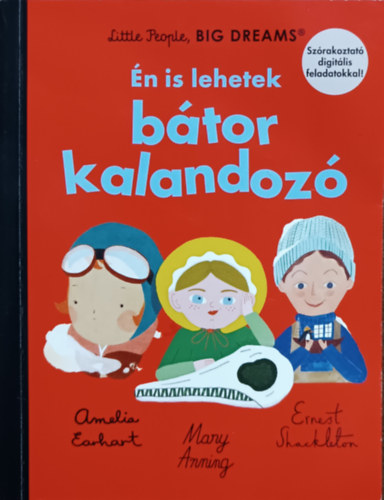 n is lehetek btor kalandoz (Amelia Earhart, Mary Anning, Ernest Shackleton)