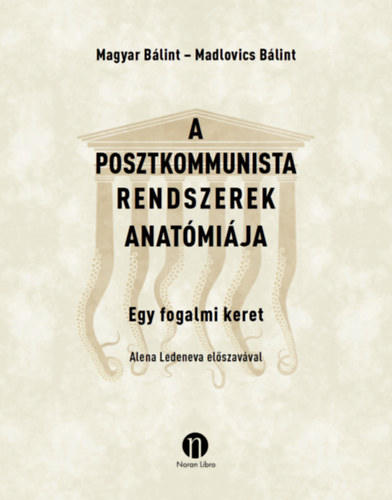 Madlovics B�lint Magyar B�lint - A posztkommunista rendszerek anat�mi�ja