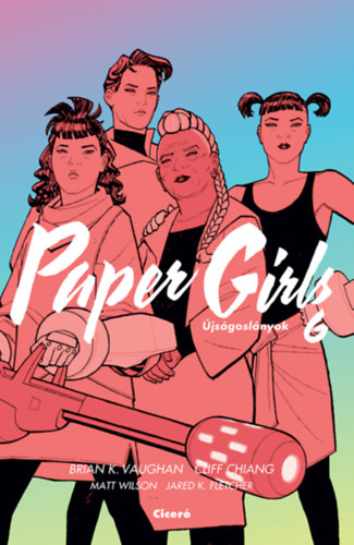 Brian K. Vaughan - Paper Girls - �js�gosl�nyok 6.