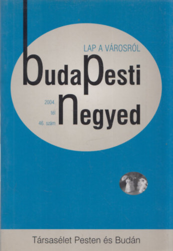 Budapesti negyed 46.- Trsaslet Pesten s Budn (2004. tl)